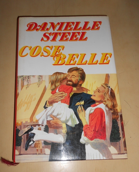 COSE BELLE di Danielle Steel  Romanzi rosa storici e non solo